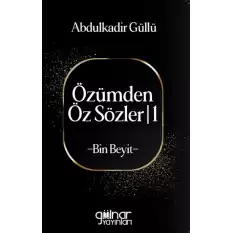 Özümden Öz Sözler-I -Bin Beyit-