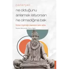 Patanjali-Ne Olduğunu Anlamak İstiyorsan Ne Olmadığına Bak