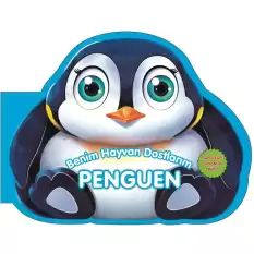 Penguen - Benim Hayvan Dostlarım (Ciltli)