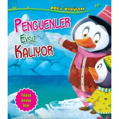 Penguenler Evsiz Kalıyor - Doğa Öyküleri