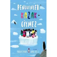 Penguenler Kazak Giymez