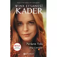 Perilerin Yolu - Winx Efsanesi Kader (Ciltli)