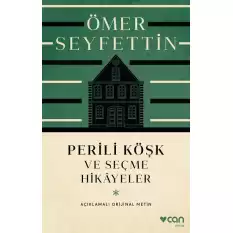 Perili Köşk ve Seçme Hikayeler  (Açıklamalı Orijinal Metin)