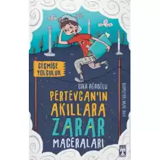 Pertevcanın Akıllara Zarar Maceraları - Geçmişe Yolculuk