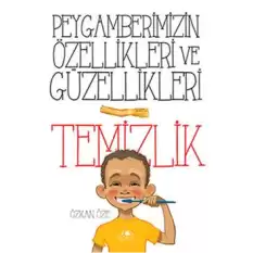 Peygamberimizin Özellikleri ve Güzellikleri 1: Temizlik