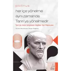 Plotinus - Her İçe Yönelme Aynı Zamanda Tanrı’ya Yönelmedir