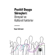 Pozitif Duygu Süreçleri: Bireysel ve Kültürel Faktörler