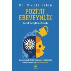 Pozitif Ebeveynlik - Çocuk Yetiştirme Sanatı