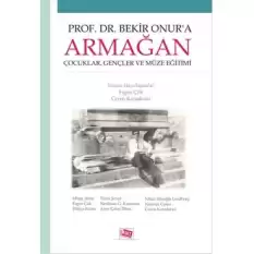 Prof.Dr.Bekir Onura Armağan Çocuklar, Gençler Ve Müze Eğitimi