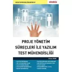 Proje Yönetim Süreçleri ile Yazılım Test Mühendisliği