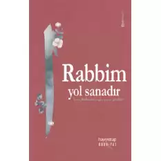 Rabbim Yol Sanadır