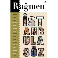 Rağmen 4: İstanbul’a Söz