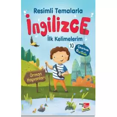 Resimli Temalarla İngilizce İlk Kelimelerim 10 - Orman Hayvanları