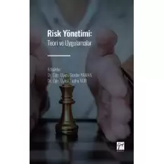 Risk Yönetimi: Teori ve Uygulamalar