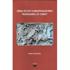 Roma Devlet Kabartmalarında Propaganda Ve Sanat