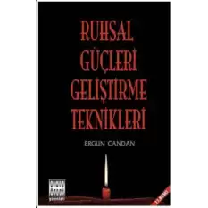 Ruhsal Güçleri Geliştirme Teknikleri