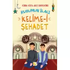 Ruhumun İlacı Kelime-i Şehadet