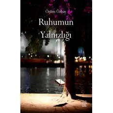 Ruhumun Yalnızlığı