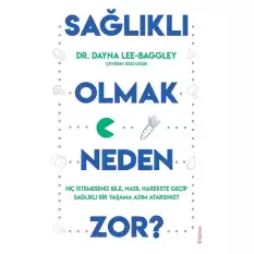 Sağlıklı Olmak Neden Zor?