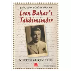 Şair, Edip, Dürüst Tüccar Leon Bahar’ı Takdimimdir