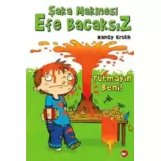 Şaka Makinesi Efe Bacaksız 2. Kitap : Tutmayın Beni