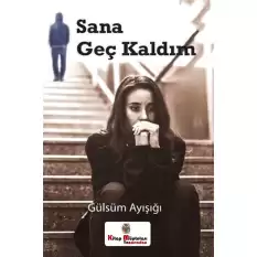 Sana Geç Kaldım