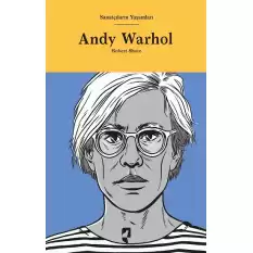 Sanatçıların Yaşamları- Andy Warhol (Ciltli)