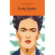 Sanatçıların Yaşamları - Frida Kahlo (Ciltli)