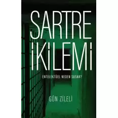 Sartre İkilemi - Entelektüel Neden Susar?