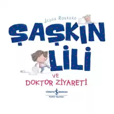 Şaşkın Lili ve Doktor Ziyareti