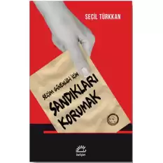 Seçim Güvenliği İçin Sandıkları Korumak