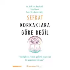 Şefkat Korkaklara Göre Değil