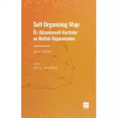 Self Organizing Map: Öz - Düzenlenmeli Haritalar ve Matlab Uygulamaları