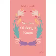 Sen Sen Ol Sevgili Kızım