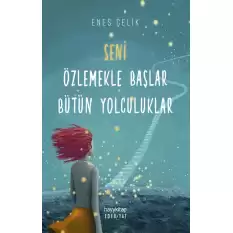 Seni Özlemekle Başlar Bütün Yolculuklar