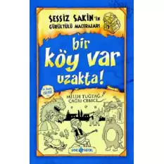 Sessiz Sakin’in Gürültülü Maceraları 7 - Bir Köy Var Uzakta!