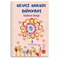 Sevgi Sarsın Dünyayı