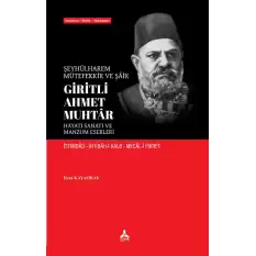 Şeyhülharem, Mütefekkir Ve Şair  Giritli Ahmet Muhtar Hayatı Sanatı Ve  Manzum Eserleri  İstimdad İntibah-I Kalb Mecal-İ Fikret