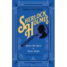 Sherlock Holmes : Baskerville Tazısı & Korku Vadisi (Bez Ciltli)