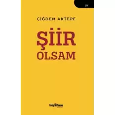 Şiir Olsam