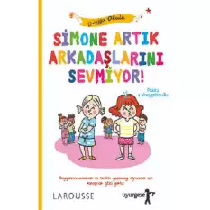 Simone Artık Arkadaşlarını Sevmiyor!