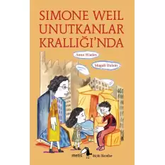 Simone Weil Unutkanlar Krallığı’nda