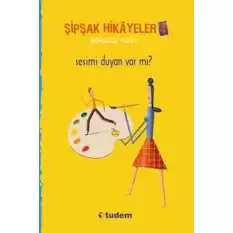 Şipşak Hikayeler 4 / Sesimi Duyan Var mı?