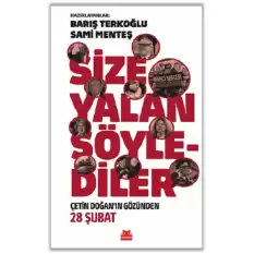 Size Yalan Söylediler