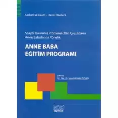 Sosyal Davranış Problemi Olan Çocukların Anne Babalarına Yönelik Anne Baba Eğitim Programı