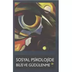 Sosyal Psikolojide Biliş ve Güdülenme