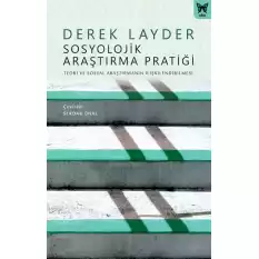 Sosyolojik Araştırma Pratiği: Teori ve Sosyal Araştırmanın İlişkilendirilmesi