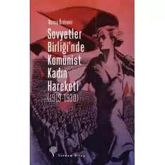 Sovyetler Birliği’nde Komünist  Kadın Hareketi (1919-1930)