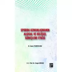 Sporda Uzmanlaşmanın Algısal ve Bilişsel Süreçlere Etkisi