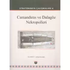 Stratonikeia Çalışmaları 6 - Camandıras ve Dalagöz Nekropolleri